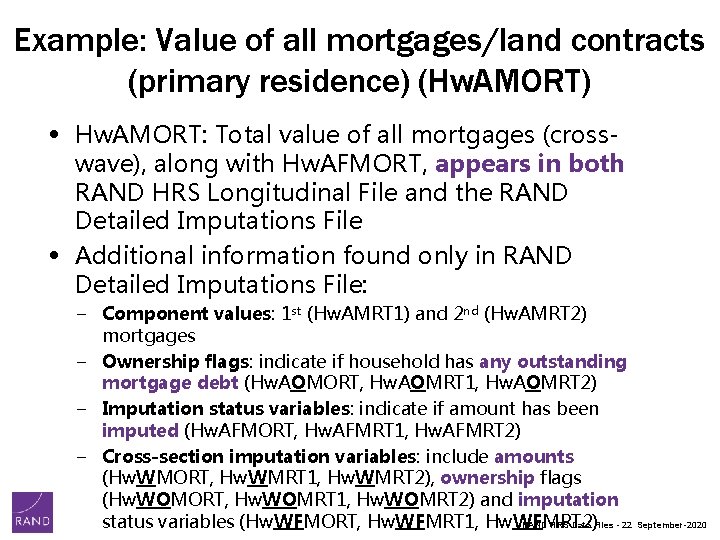 Example: Value of all mortgages/land contracts (primary residence) (Hw. AMORT) • Hw. AMORT: Total Example: Value of all mortgages/land contracts (primary residence) (Hw. AMORT) • Hw. AMORT: Total