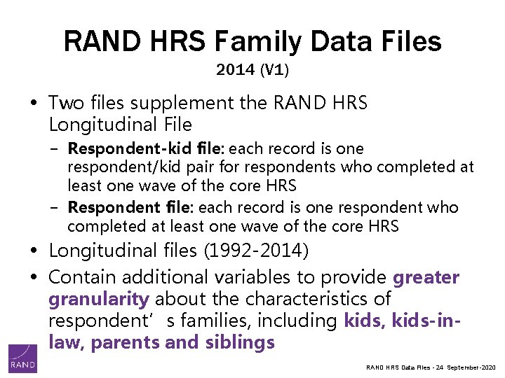 RAND HRS Family Data Files 2014 (V 1) • Two files supplement the RAND RAND HRS Family Data Files 2014 (V 1) • Two files supplement the RAND