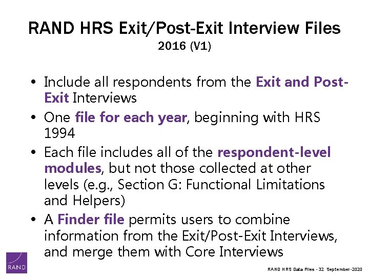 RAND HRS Exit/Post-Exit Interview Files 2016 (V 1) • Include all respondents from the RAND HRS Exit/Post-Exit Interview Files 2016 (V 1) • Include all respondents from the