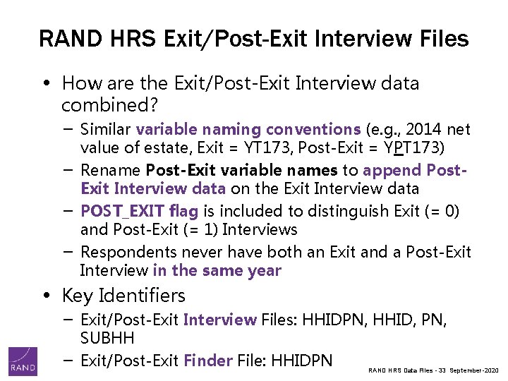 RAND HRS Exit/Post-Exit Interview Files • How are the Exit/Post-Exit Interview data combined? − RAND HRS Exit/Post-Exit Interview Files • How are the Exit/Post-Exit Interview data combined? −
