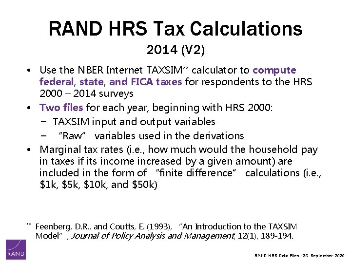 RAND HRS Tax Calculations 2014 (V 2) • Use the NBER Internet TAXSIM** calculator RAND HRS Tax Calculations 2014 (V 2) • Use the NBER Internet TAXSIM** calculator