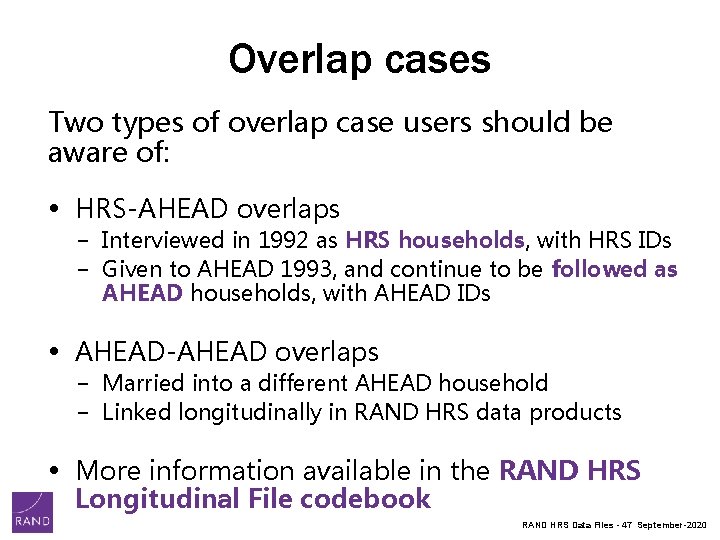 Overlap cases Two types of overlap case users should be aware of: • HRS-AHEAD Overlap cases Two types of overlap case users should be aware of: • HRS-AHEAD