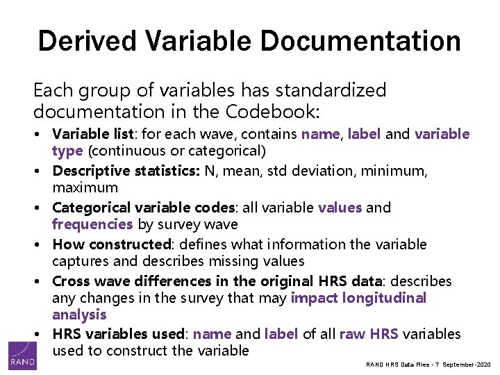 Derived Variable Documentation Each group of variables has standardized documentation in the Codebook: • Derived Variable Documentation Each group of variables has standardized documentation in the Codebook: •