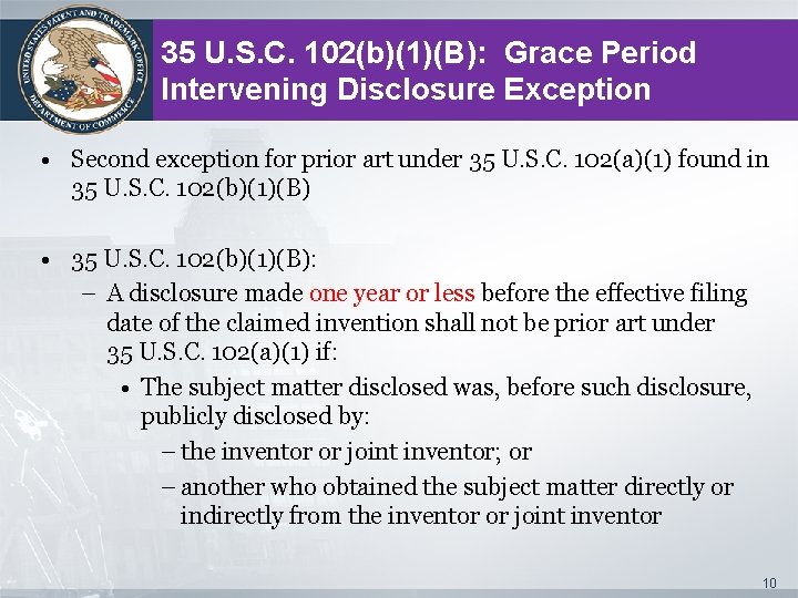 35 U. S. C. 102(b)(1)(B): Grace Period Intervening Disclosure Exception • Second exception for