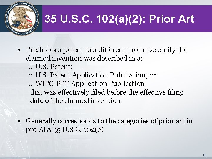 35 U. S. C. 102(a)(2): Prior Art • Precludes a patent to a different