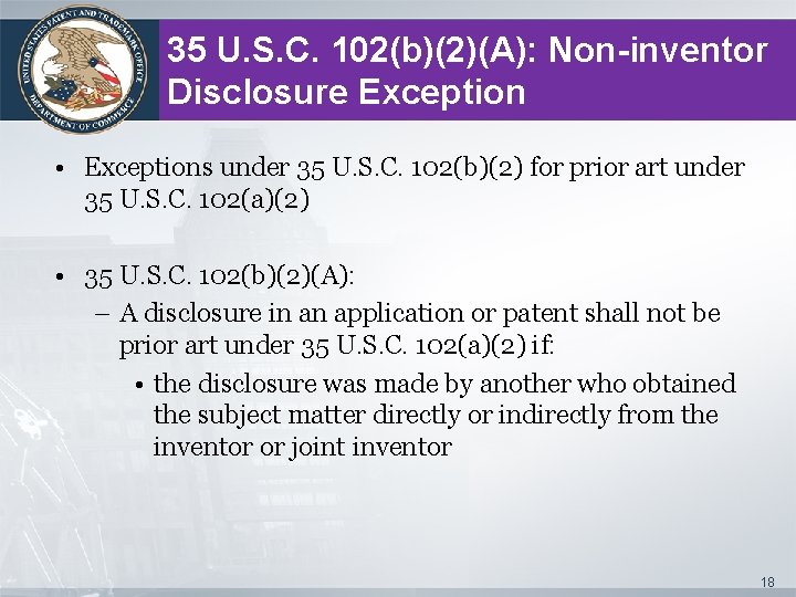 35 U. S. C. 102(b)(2)(A): Non-inventor Disclosure Exception • Exceptions under 35 U. S.