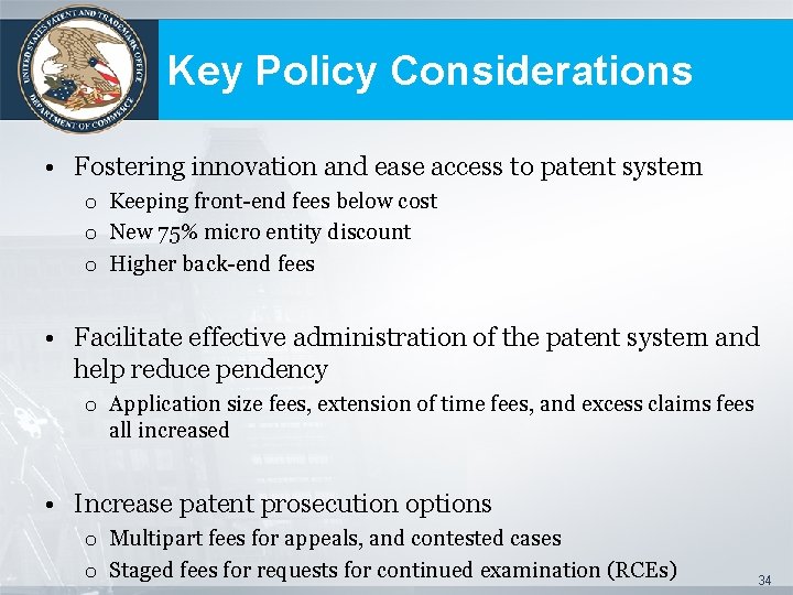 Key Policy Considerations • Fostering innovation and ease access to patent system o Keeping