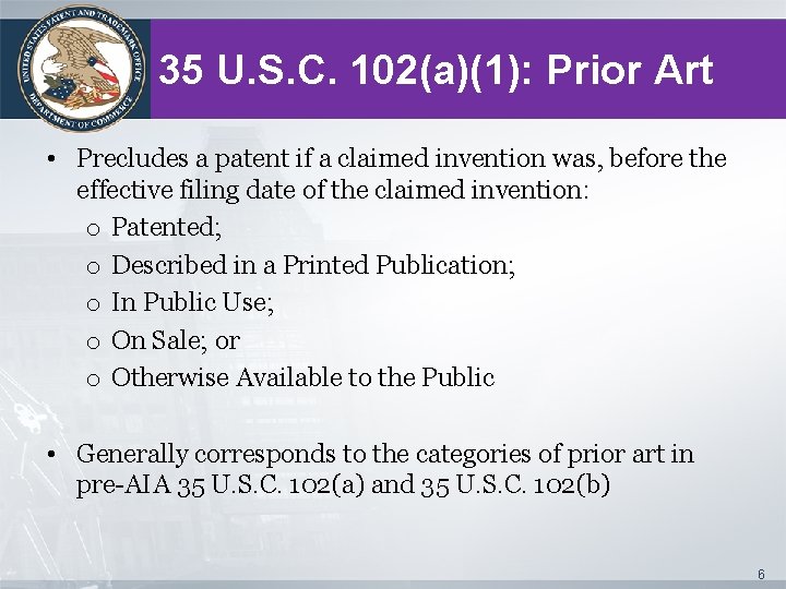 35 U. S. C. 102(a)(1): Prior Art • Precludes a patent if a claimed