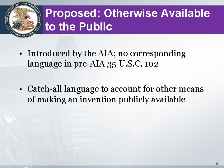 Proposed: Otherwise Available to the Public • Introduced by the AIA; no corresponding language