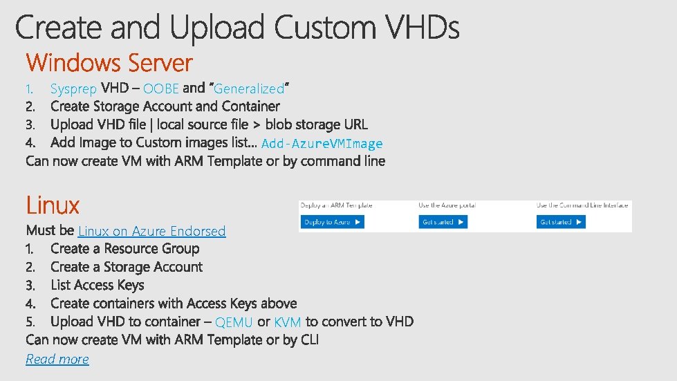 1. Sysprep OOBE Generalized Add-Azure. VMImage Linux on Azure Endorsed QEMU Read more KVM