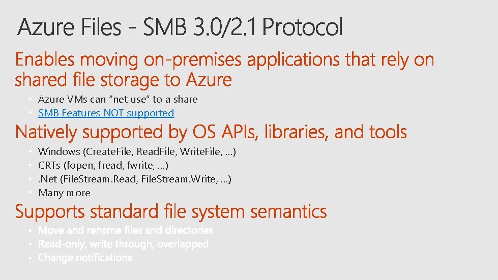  • Azure VMs can “net use” to a share • SMB Features NOT