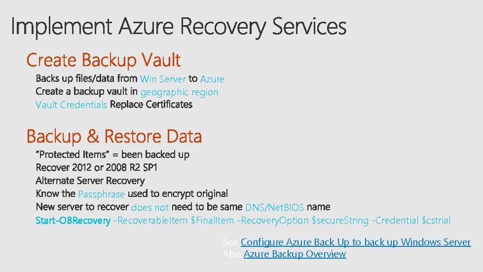 Vault Credentials Win Server Azure geographic region Passphrase does not DNS/Net. BIOS Start-OBRecovery -Recoverable.