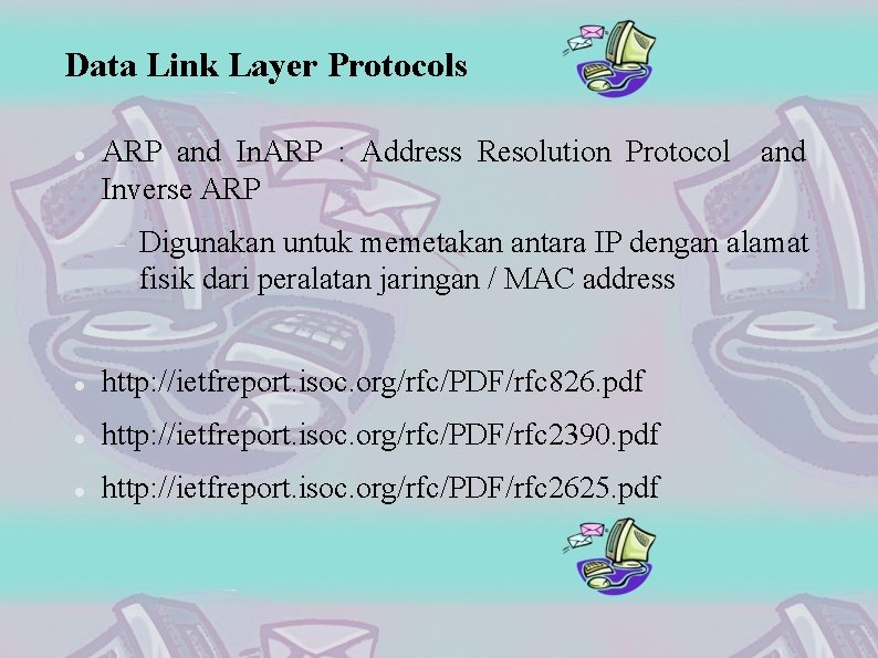 Data Link Layer Protocols ARP and In. ARP : Address Resolution Protocol and Inverse