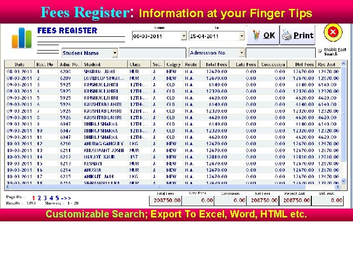 Fees Register: Information at your Finger Tips Customizable Search; Export To Excel, Word, HTML