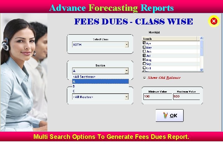 Advance Forecasting Reports Multi Search Options To Generate Fees Dues Report. 