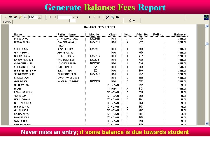 Generate Balance Fees Report Never miss an entry; if some balance is due towards