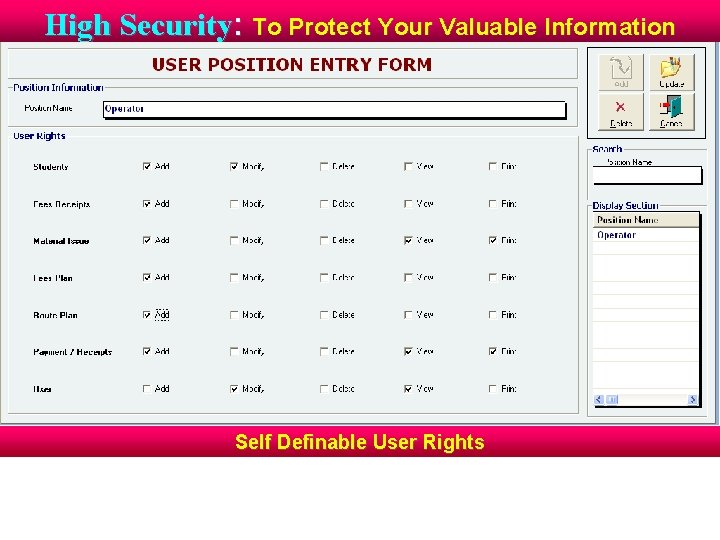 High Security: To Protect Your Valuable Information Self Definable User Rights 