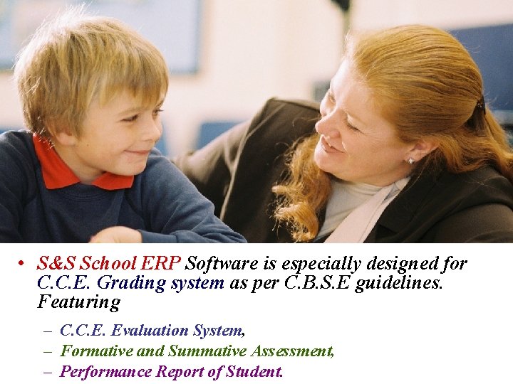  • S&S School ERP Software is especially designed for C. C. E. Grading