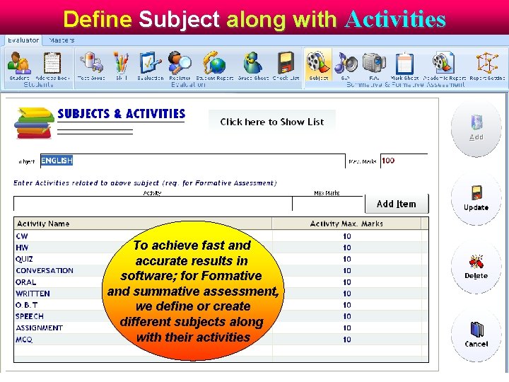 Define Subject along with Activities To achieve fast and accurate results in software; for