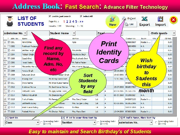 Address Book: Fast Search: Advance Filter Technology Find any record by Name, Adm. No,