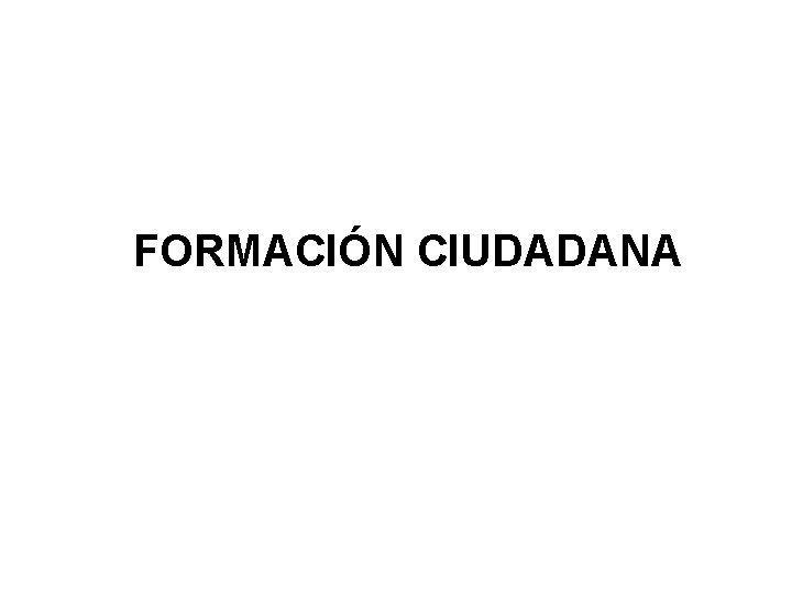 FORMACIÓN CIUDADANA 