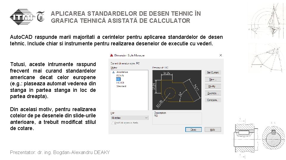 APLICAREA STANDARDELOR DE DESEN TEHNIC ÎN GRAFICA TEHNICĂ ASISTATĂ DE CALCULATOR Auto. CAD raspunde