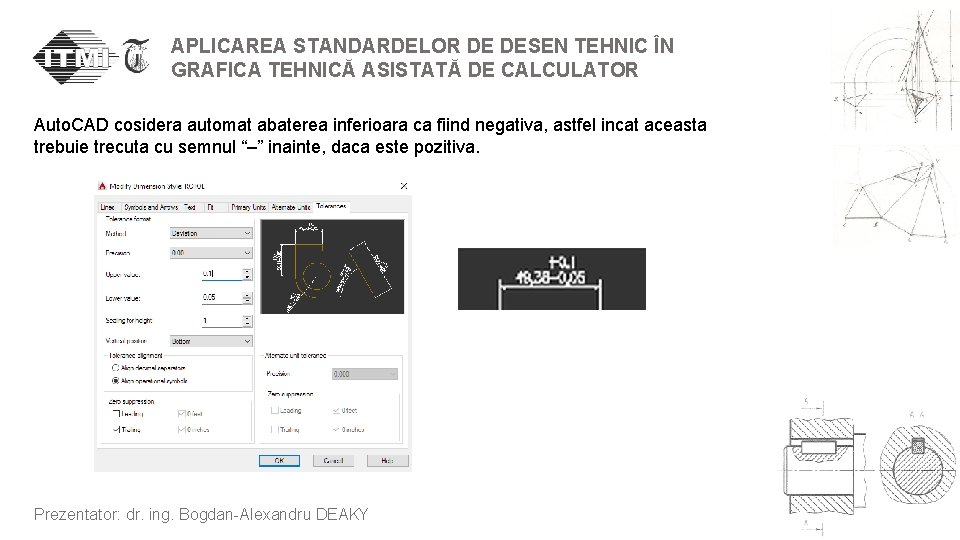 APLICAREA STANDARDELOR DE DESEN TEHNIC ÎN GRAFICA TEHNICĂ ASISTATĂ DE CALCULATOR Auto. CAD cosidera