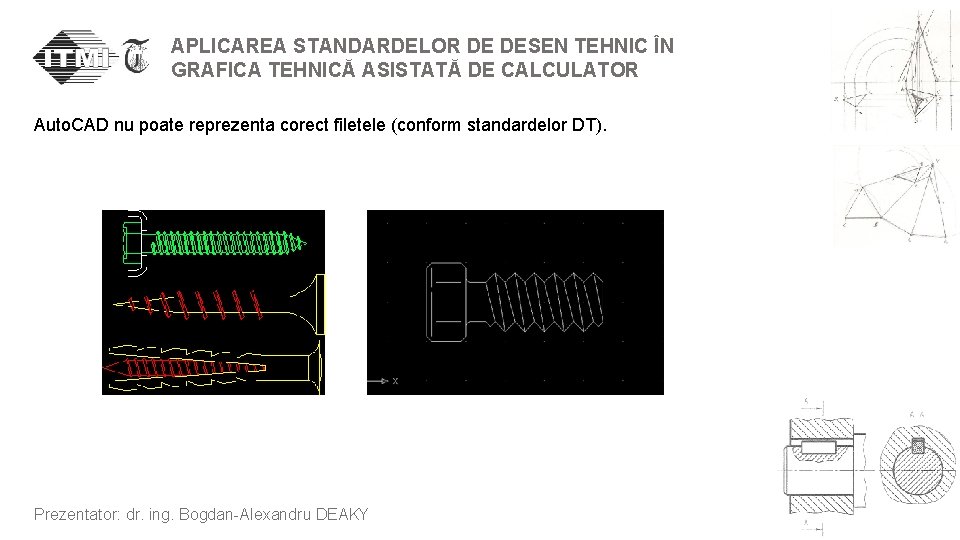 APLICAREA STANDARDELOR DE DESEN TEHNIC ÎN GRAFICA TEHNICĂ ASISTATĂ DE CALCULATOR Auto. CAD nu