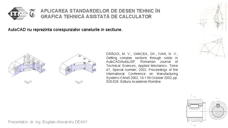 APLICAREA STANDARDELOR DE DESEN TEHNIC ÎN GRAFICA TEHNICĂ ASISTATĂ DE CALCULATOR Auto. CAD nu