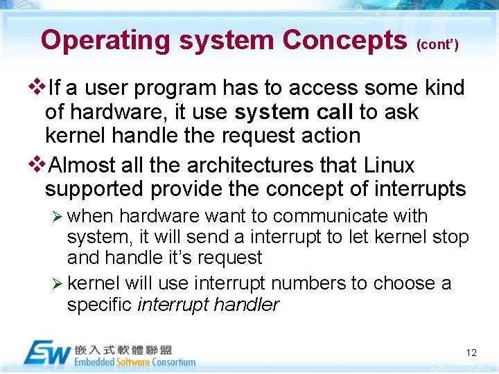 Operating system Concepts (cont’) v. If a user program has to access some kind