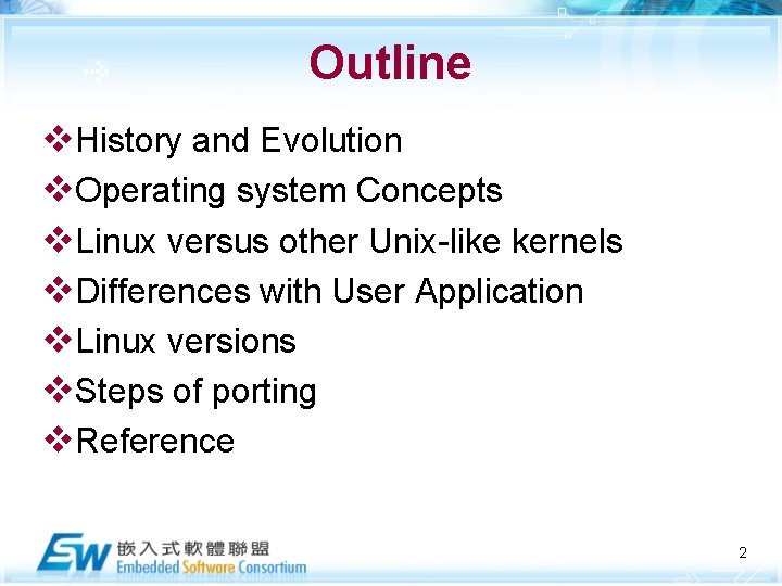 Outline v. History and Evolution v. Operating system Concepts v. Linux versus other Unix-like