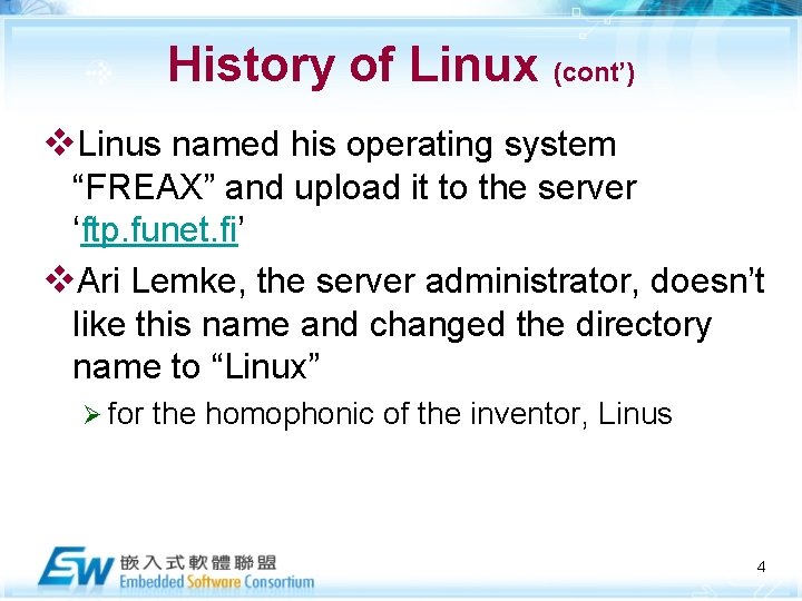 History of Linux (cont’) v. Linus named his operating system “FREAX” and upload it