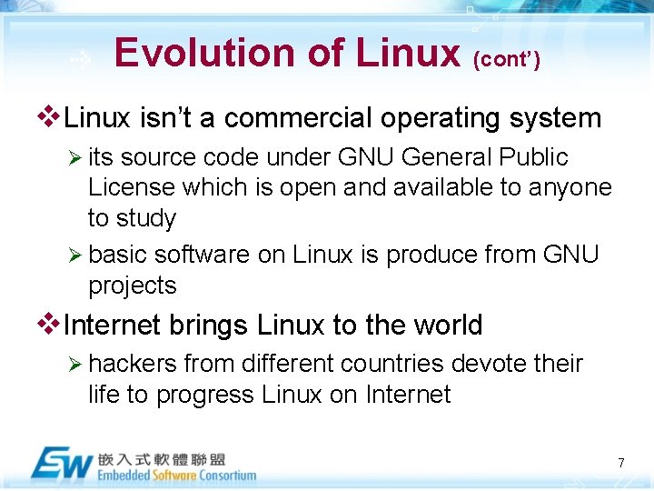 Evolution of Linux (cont’) v. Linux isn’t a commercial operating system Ø its source