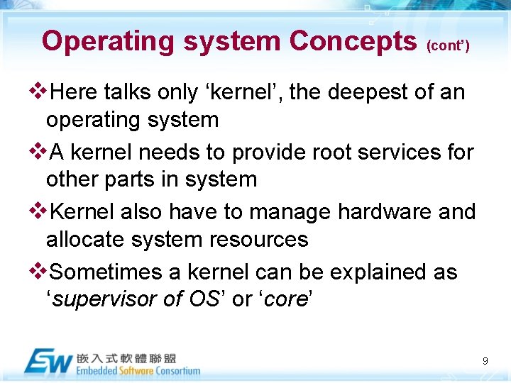 Operating system Concepts (cont’) v. Here talks only ‘kernel’, the deepest of an operating