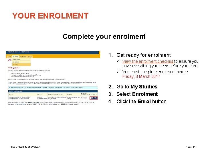 YOUR ENROLMENT Complete your enrolment 1. Get ready for enrolment ü View the enrolment