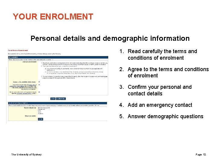 YOUR ENROLMENT Personal details and demographic information 1. Read carefully the terms and conditions