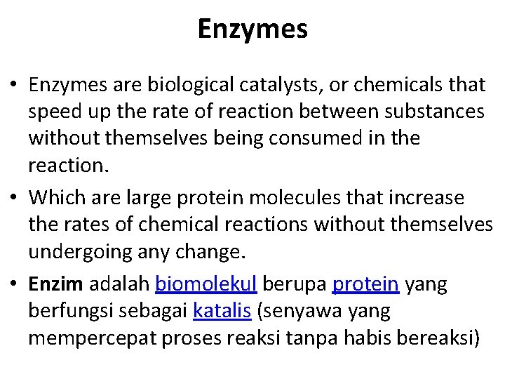 Enzymes • Enzymes are biological catalysts, or chemicals that speed up the rate of