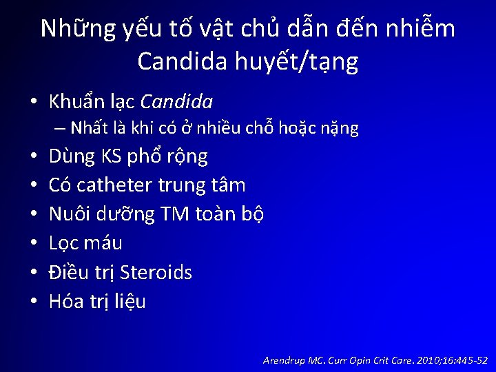 Những yếu tố vật chủ dẫn đến nhiễm Candida huyết/tạng • Khuẩn lạc Candida