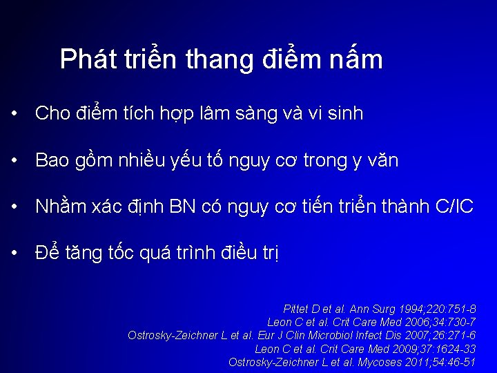 Phát triển thang điểm nấm • Cho điểm tích hợp lâm sàng và vi