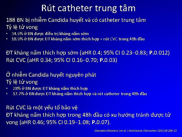 Rút catheter trung tâm 188 BN bị nhiễm Candida huyết và có catheter trung