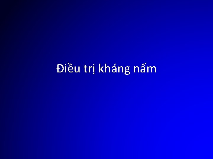 Điều trị kháng nấm 