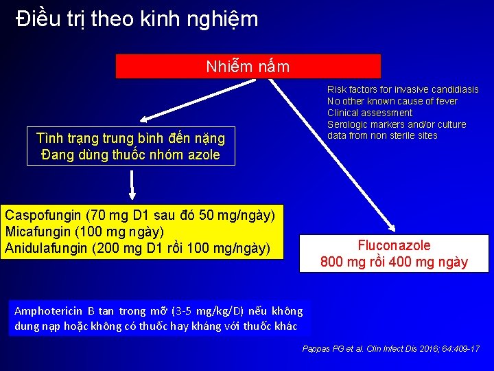 Điều trị theo kinh nghiệm Nhiễm nấm Risk factors for invasive candidiasis No other