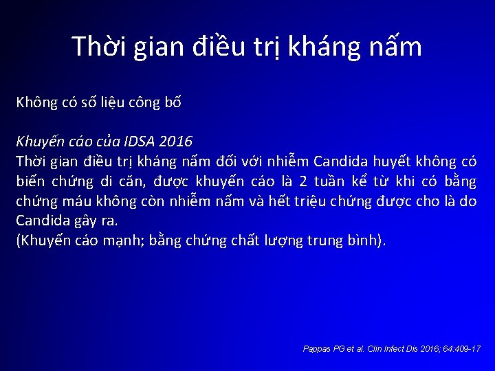 Thời gian điều trị kháng nấm Không có số liệu công bố Khuyến cáo