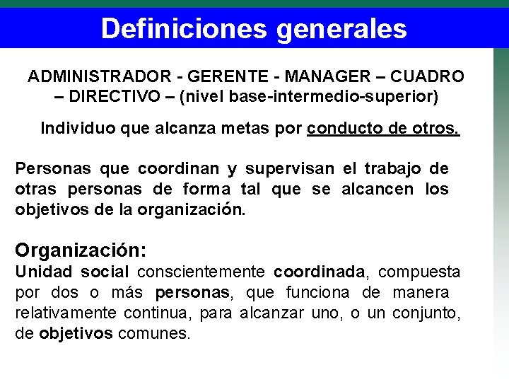 Definiciones generales ADMINISTRADOR - GERENTE - MANAGER – CUADRO – DIRECTIVO – (nivel base-intermedio-superior)