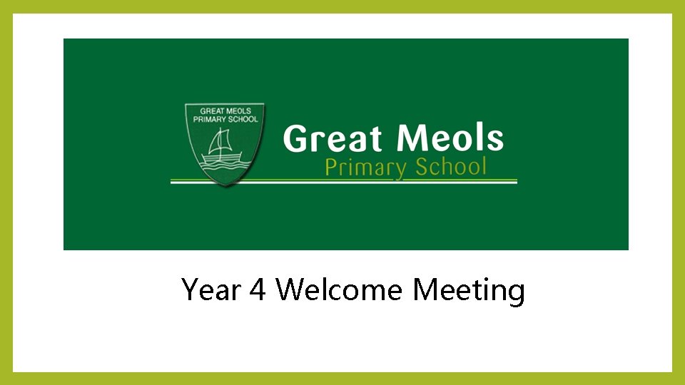 Year 4 Welcome Meeting 