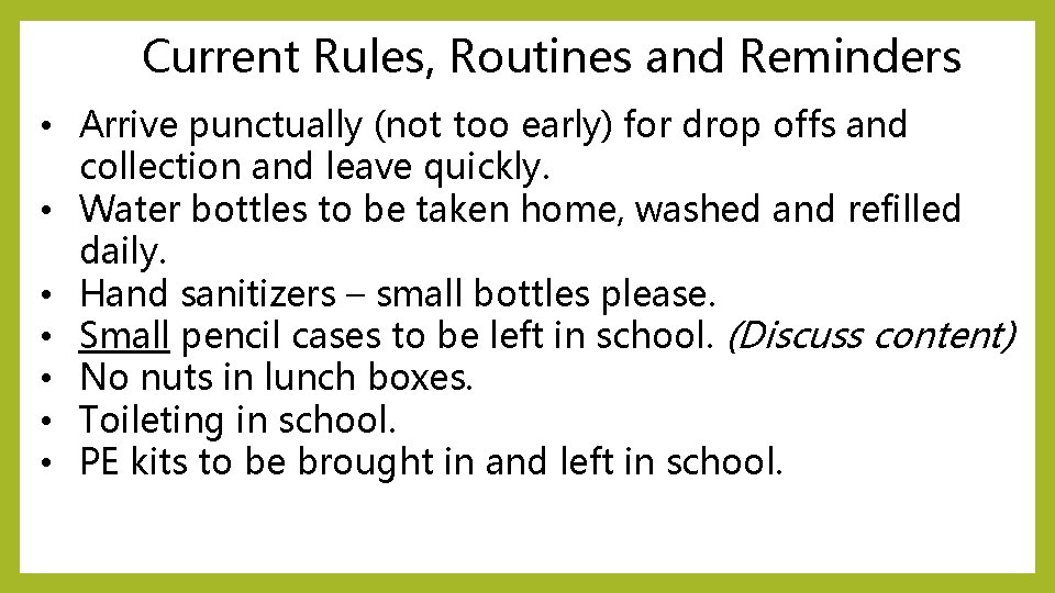 Current Rules, Routines and Reminders • Arrive punctually (not too early) for drop offs