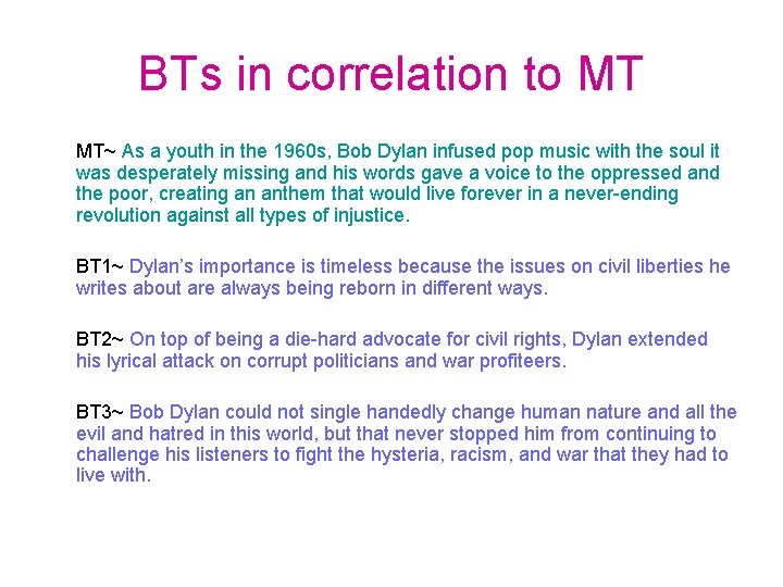 BTs in correlation to MT MT~ As a youth in the 1960 s, Bob
