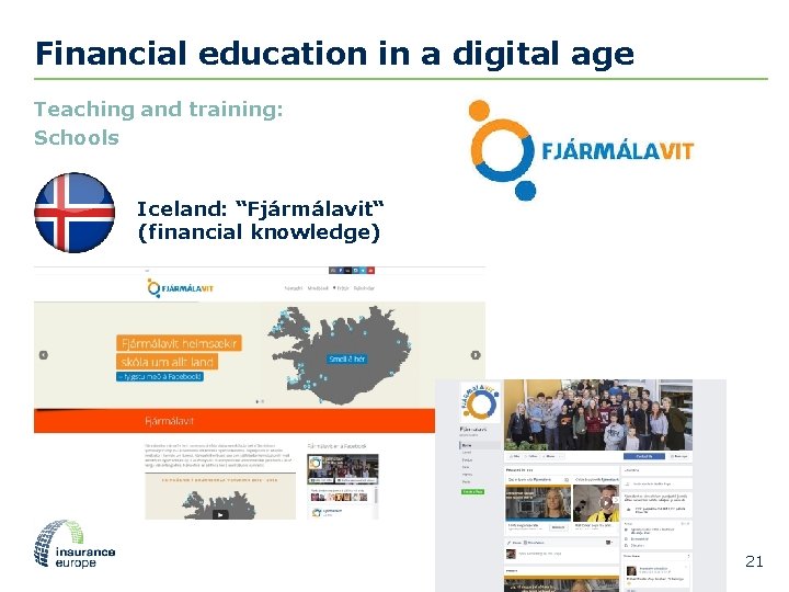 Financial education in a digital age Teaching and training: Schools Iceland: “Fjármálavit“ (financial knowledge)