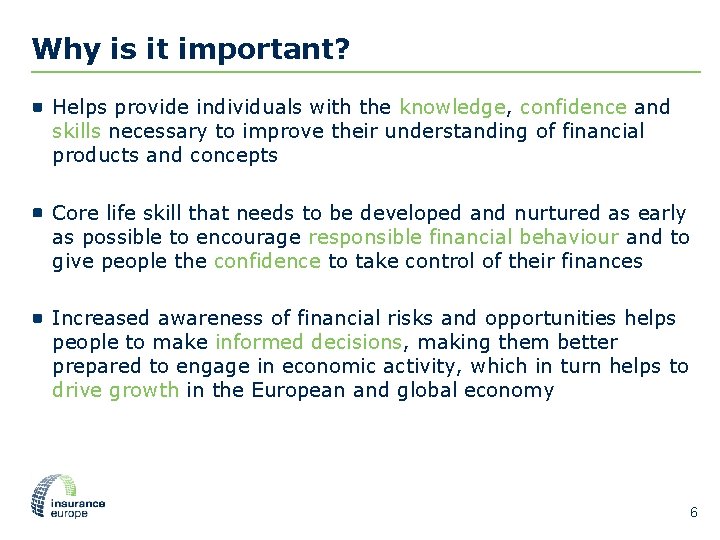 Why is it important? Helps provide individuals with the knowledge, confidence and skills necessary