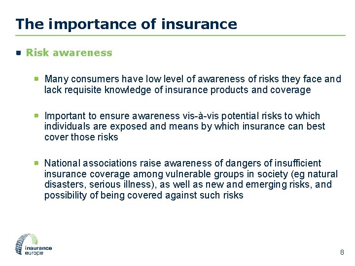 The importance of insurance Risk awareness Many consumers have low level of awareness of